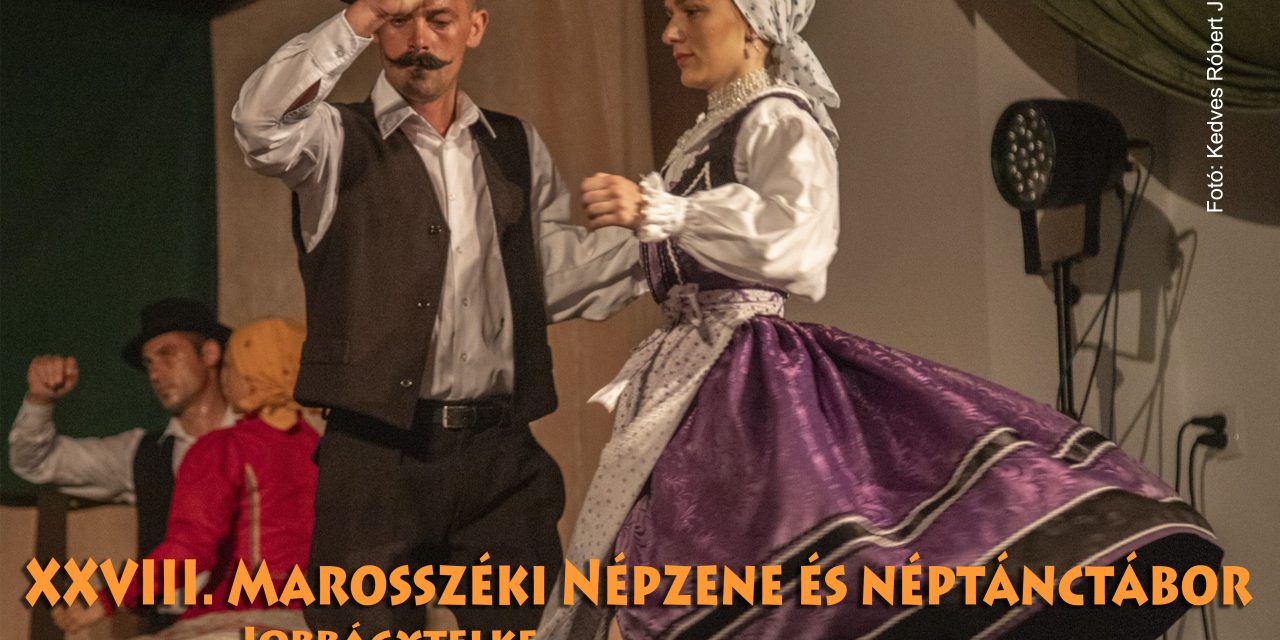 XXVIII. MAROSSSZÉKI NÉPZENE ÉS NÉPTÁNCTÁBOR